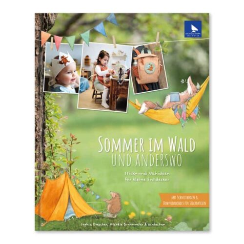 Stick- und Nähbuch: Sommer im Wald und anderswo
