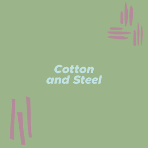 Cotton and Steel