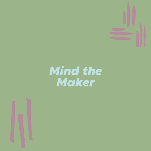 Mind the Maker