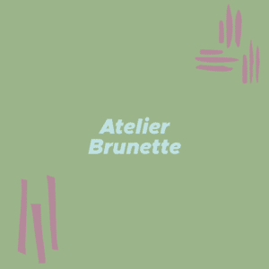 Atelier Brunette